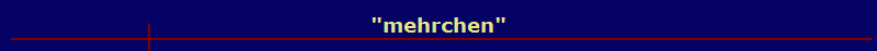 "mehrchen"